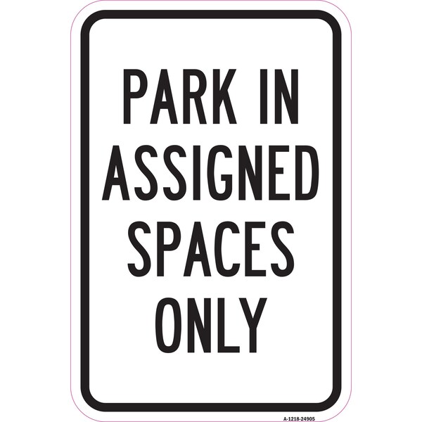 Signmission Park In Assigned Spaces Only, Heavy-Gauge Aluminum, 12" x 18", A-1218-24905 A-1218-24905 - main